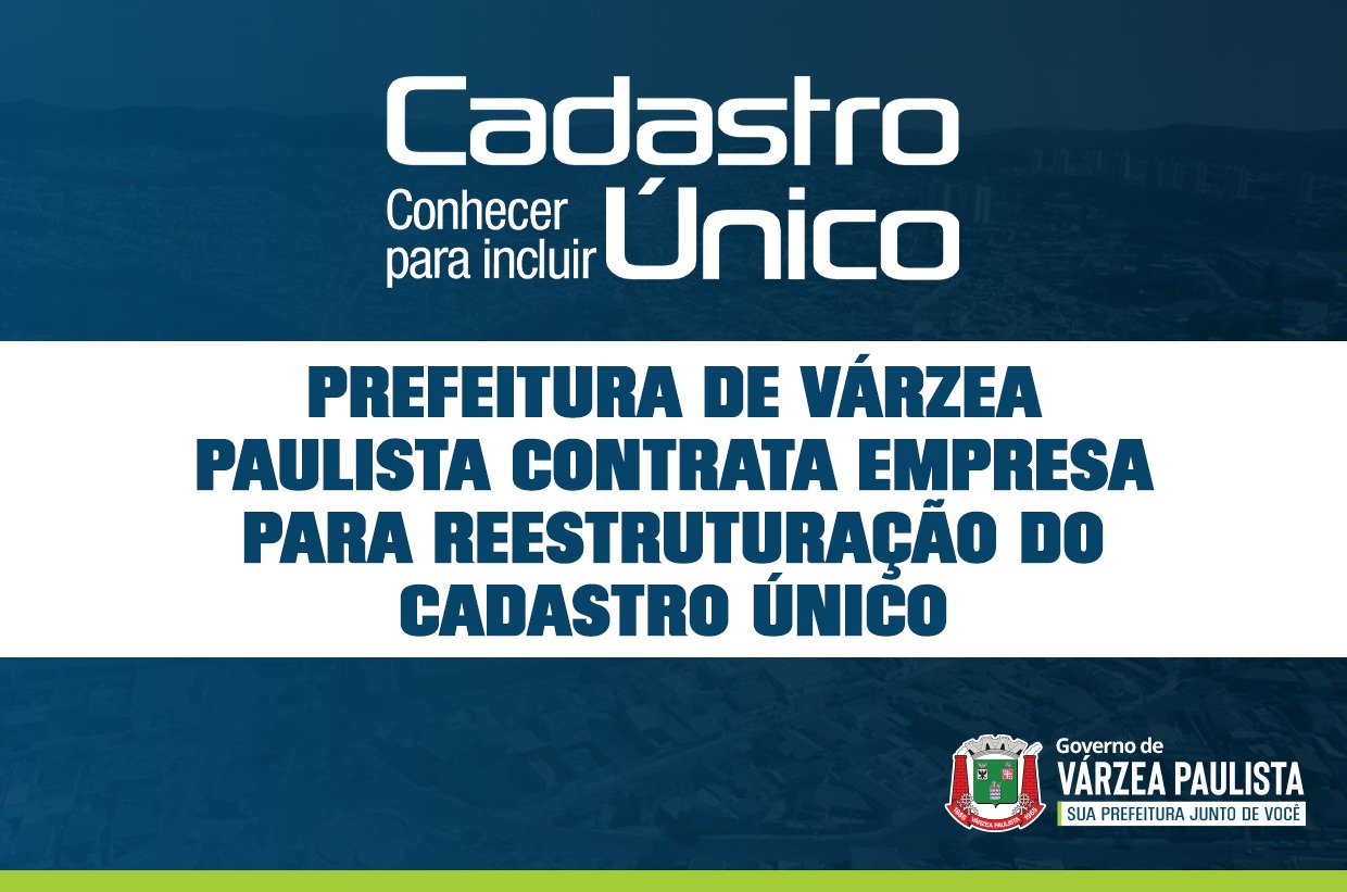 Prefeitura de Várzea Paulista contrata empresa para reestruturação do Cadastro Único