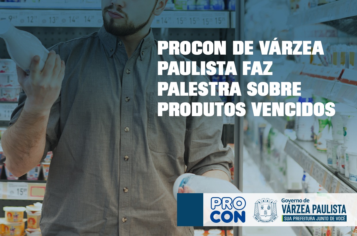 Procon de Várzea Paulista faz palestra sobre produtos vencidos