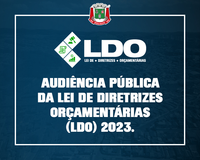 Audiência Pública da Lei de Diretrizes Orçamentárias (LDO) 2023