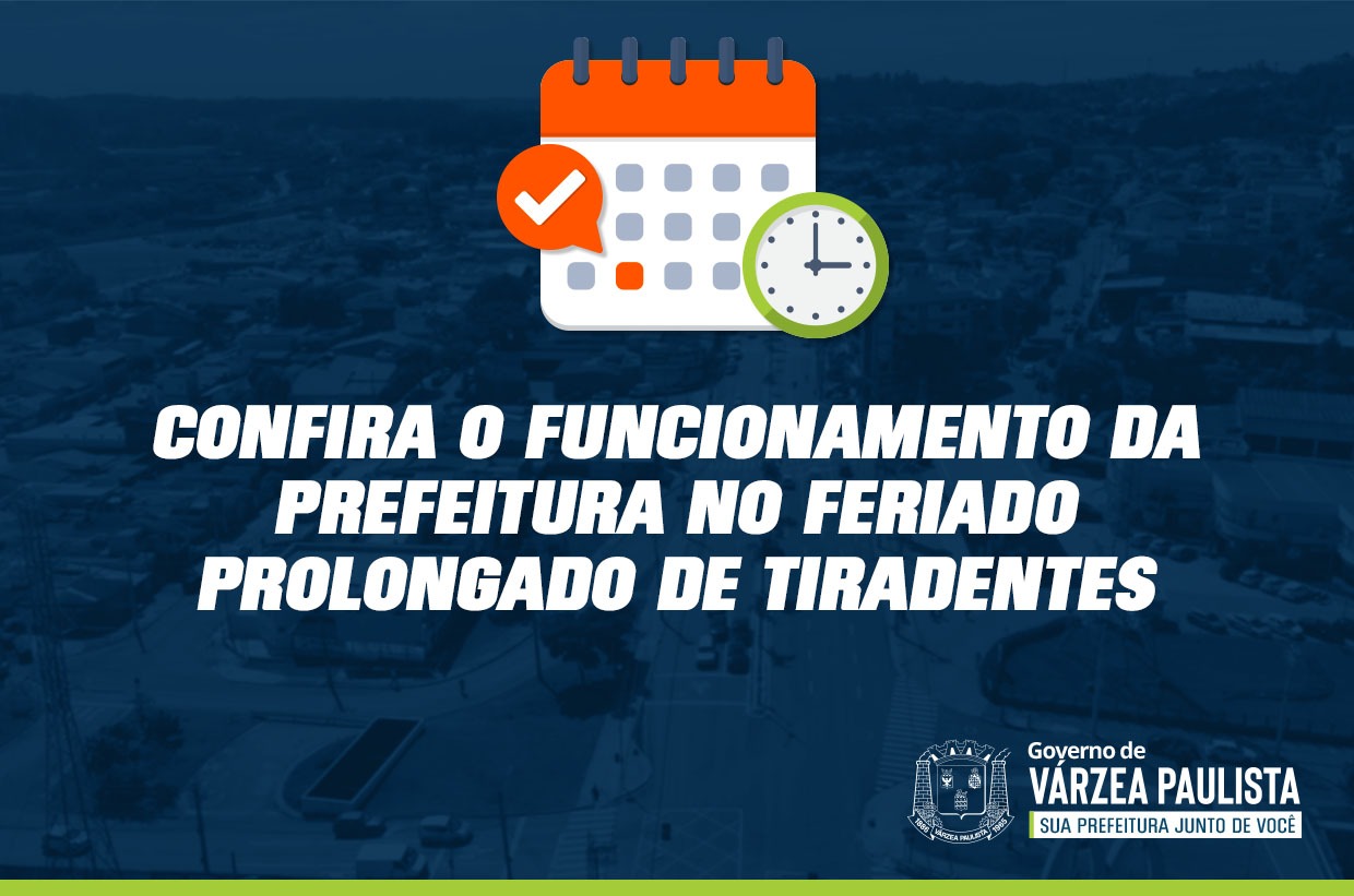 Veja os horários de funcionamento da Prefeitura no feriado prolongado de Tiradentes