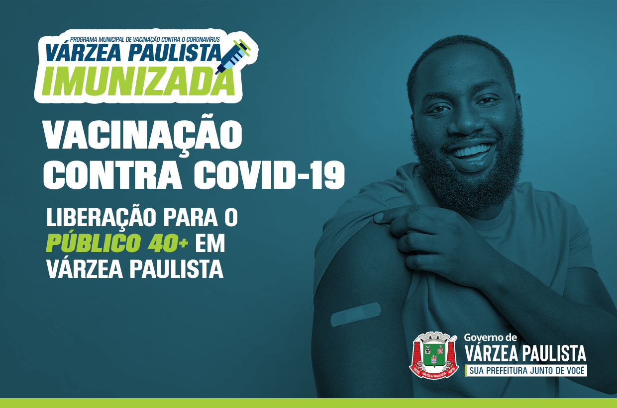 Vacinação contra Covid-19 é liberada para o público 40+ em Várzea Paulista