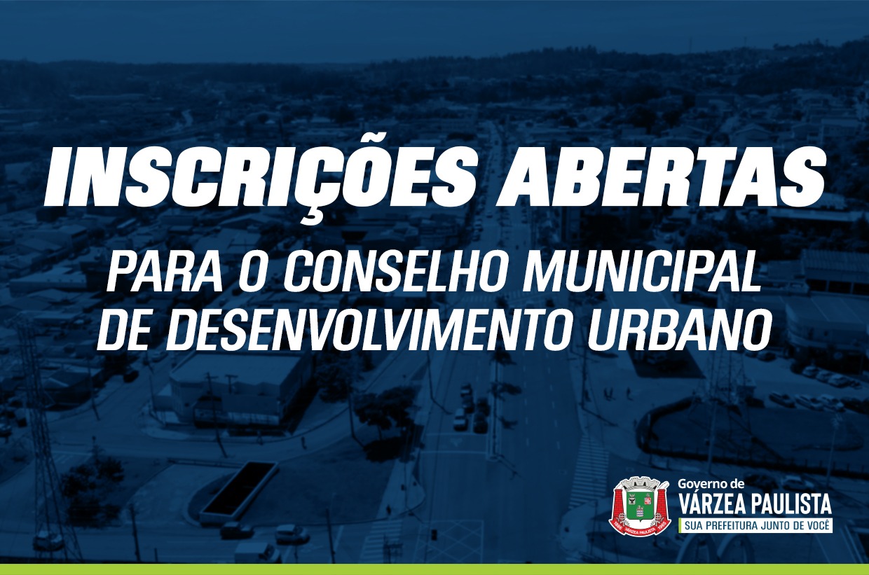 Conselho Municipal de Desenvolvimento Urbano está com inscrições abertas