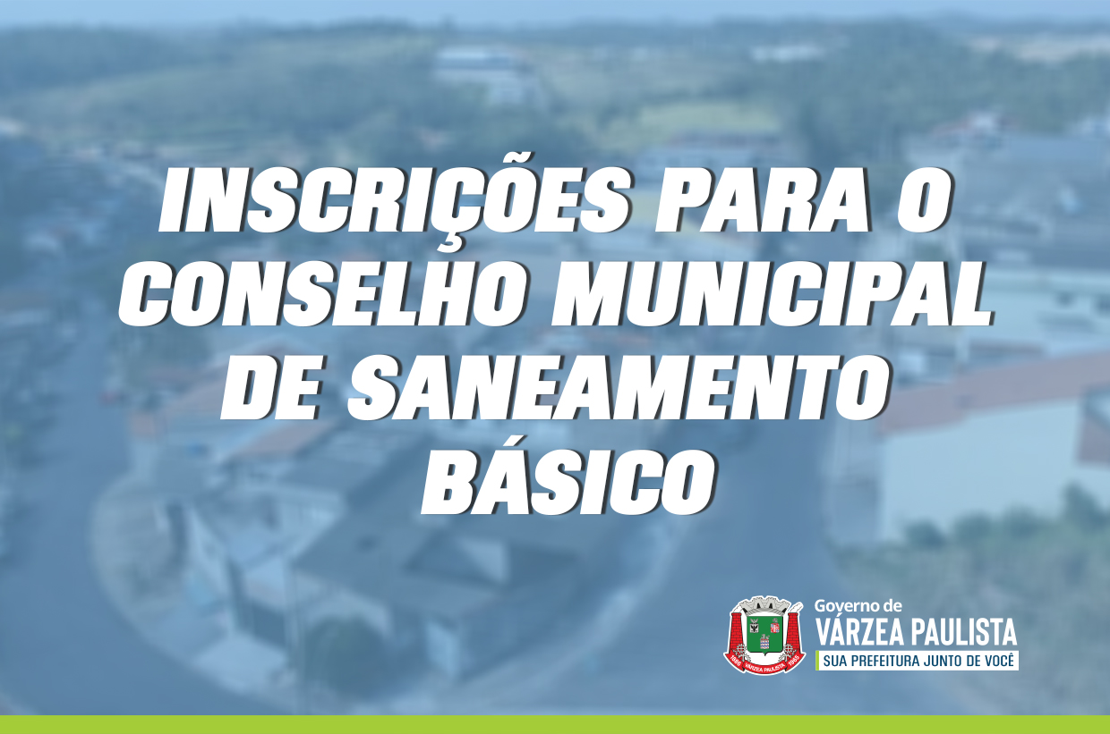 Inscrições para integrar Conselho de Saneamento Básico de Várzea Paulista vão de 22 a 26 de agosto