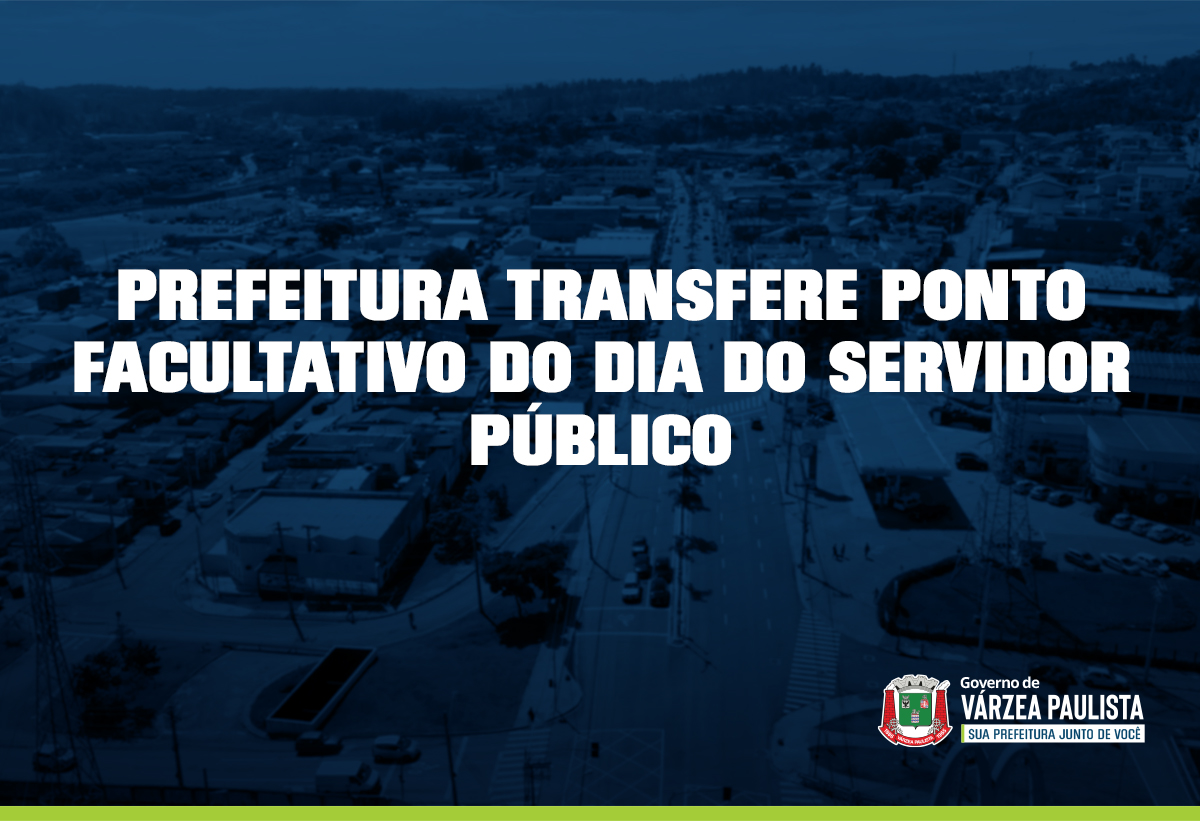 Prefeitura transfere ponto facultativo do Dia do Servidor Público