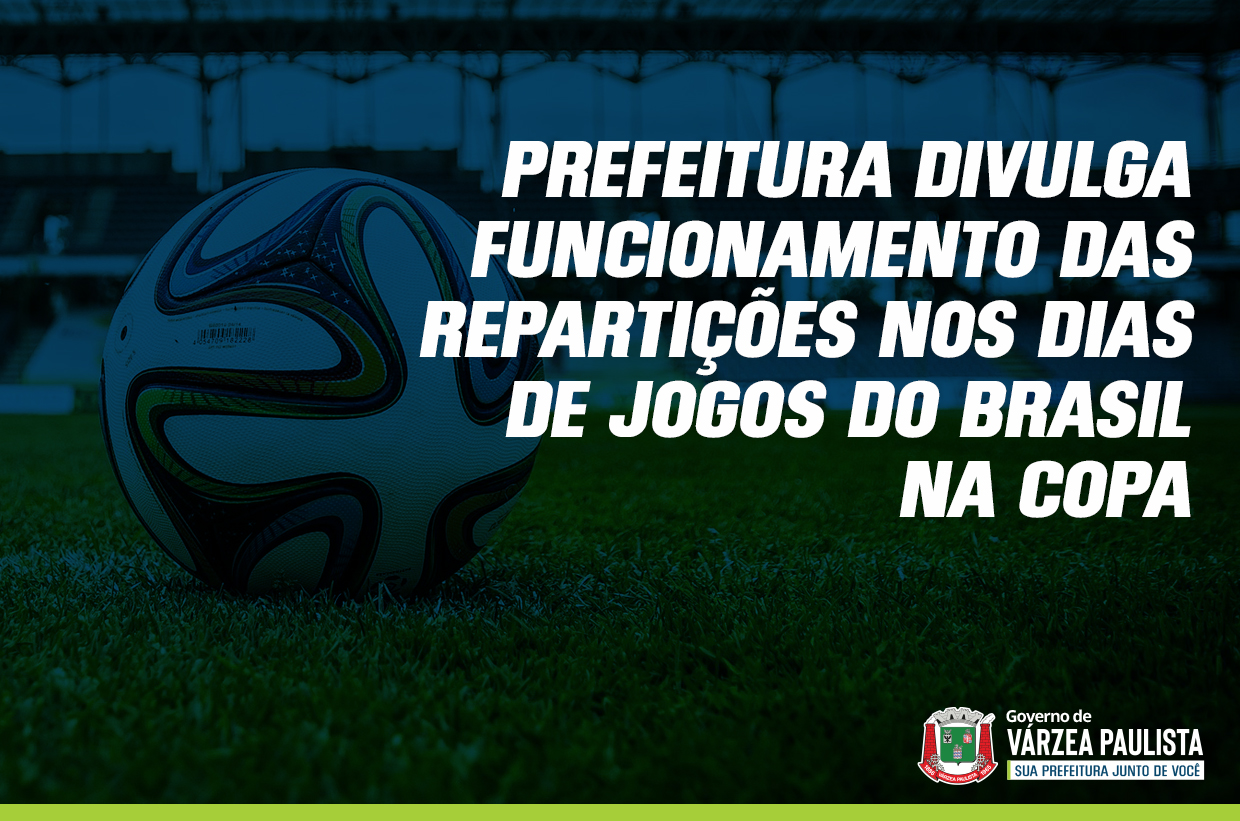 Prefeitura divulga funcionamento das repartições nos dias de jogos do Brasil na Copa
