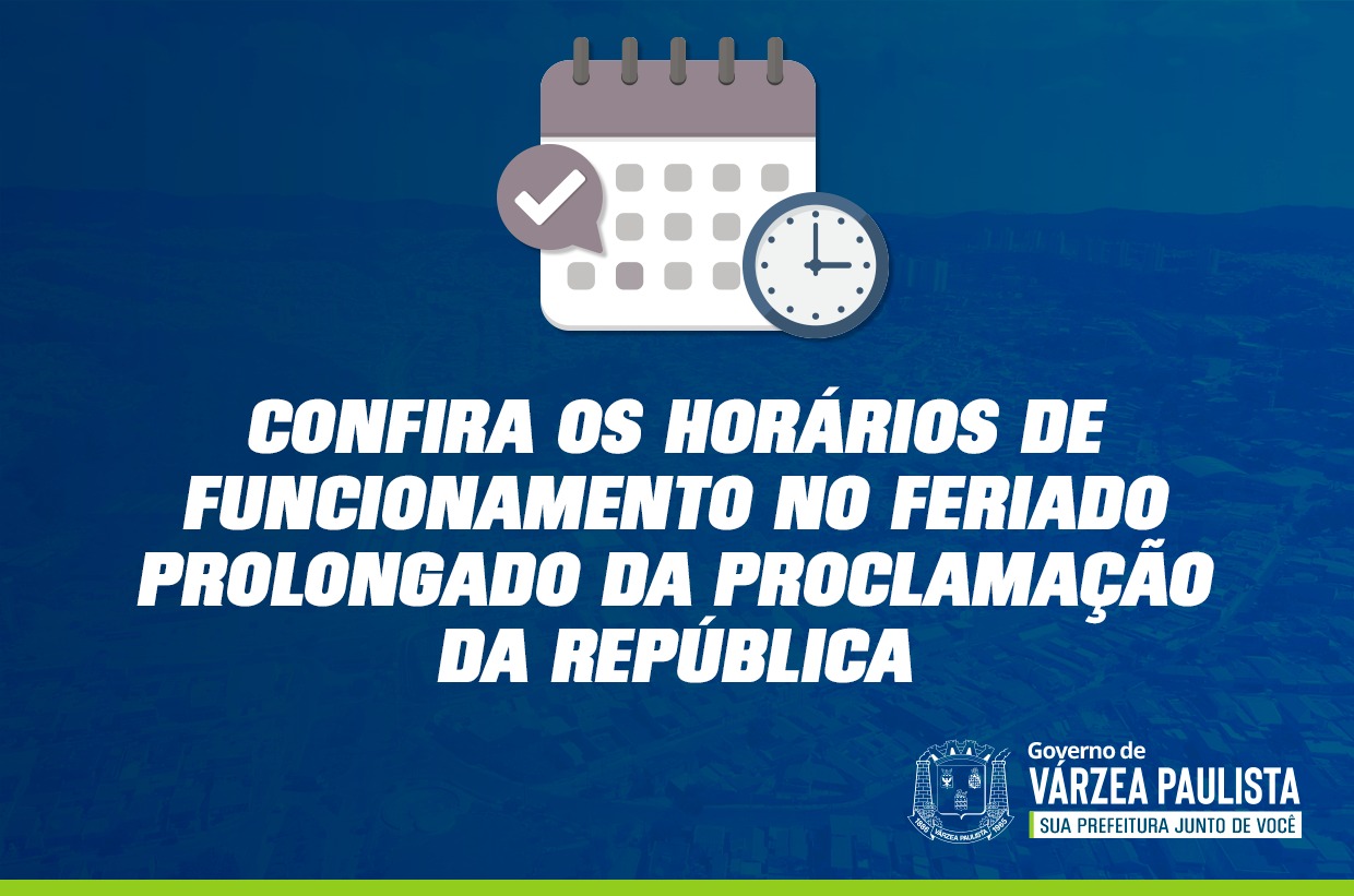 Saiba os horários de funcionamento da Prefeitura no feriado prolongado da Proclamação da República