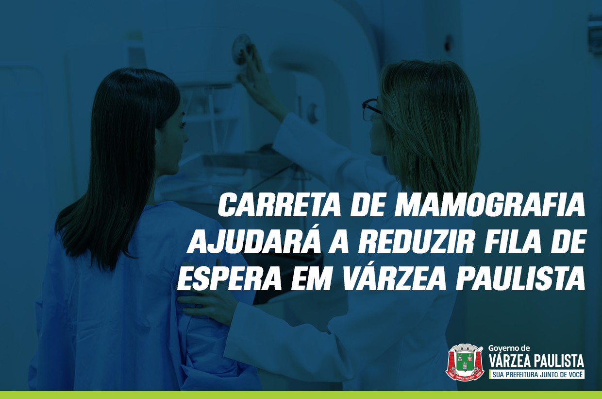 Carreta de mamografia ajudará a reduzir fila de espera em Várzea Paulista