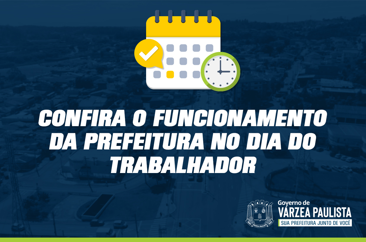 Confira o horário de funcionamento da Prefeitura no feriado do Dia do trabalhador