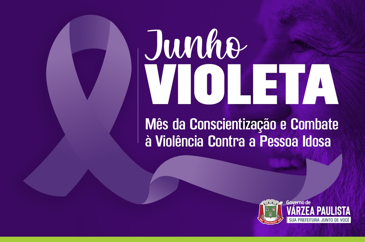 Junho Violeta: Mês da Conscientização e Combate à Violência Contra a Pessoa Idosa