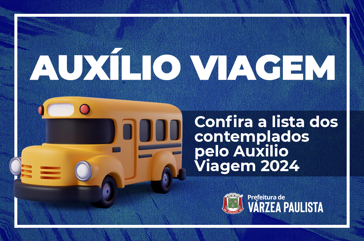 Prefeitura de Várzea Paulista divulga lista do Auxilio Viagem 2024