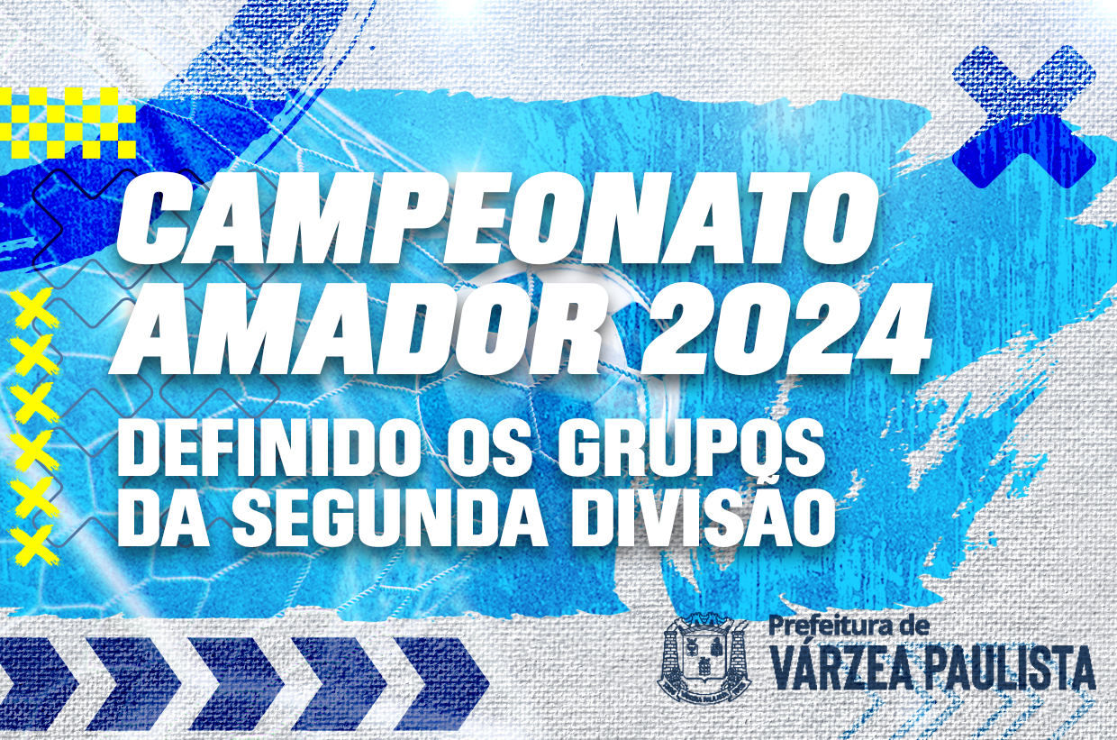 Definido os grupos da Segunda Divisão do Campeonato Amador de Várzea Paulista